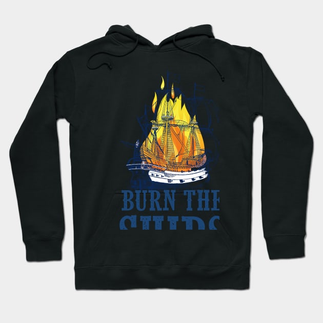 Burn the ships Hoodie by SouthPrints